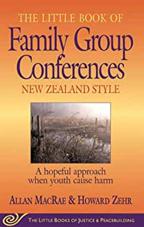 The Little Book of Family Group Conferences: New Zealand Style