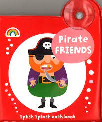 Splish Splash Bath Book: Pirate Friends