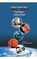 Tackling Tomorrow Today Volume 1 Futuristics Looking Ahead